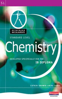 STANDARD LEVEL CHEMISTRY DEVELOPED SPECIFICALLY FOR THE IB