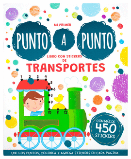 MI PRIMER PUNTO A PUNTO. LIBRO CON STICKERS DE TRANSPORTES