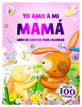 YO AMO A MI MAMA. LIBRO DE CUENTOS PARA COLOREAR