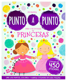 MI PRIMER PUNTO A PUNTO. LIBRO CON STICKERS DE PRINCESAS