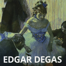 ARTISTAS: EDGAR DEGAS (HC)