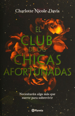 CLUB DE LAS CHICAS AFORTUNADAS, EL. DAVIS, CHARLOTTE NICOLE. 9786070762062
