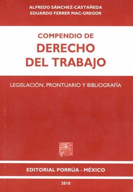 COMPENDIO DE DERECHO DEL TRABAJO.  LEGISLACION, PRONTUARIO Y BIBLIOGRAFIA