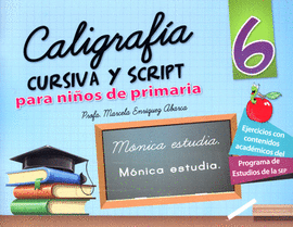 CALIGRAFÍA CURSIVA Y SCRIPT 6 PARA NIÑOS DE PRIMARIA