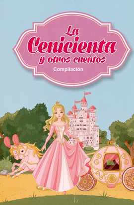 CENICIENTA Y OTROS CUENTOS, LA. VARIOS AUTORES. 9786071412300