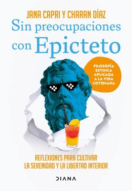 SIN PREOCUPACIONES CON EPICTETO