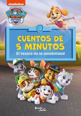 PAW PATROL CUENTOS DE 5 MINUTOS EL TESORO DE LA AMABILIDAD