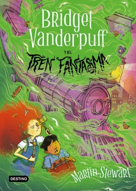 BRIDGET VANDERPUFF 2. BRIDGET VANDERPUFF Y EL TREN FANTASMA