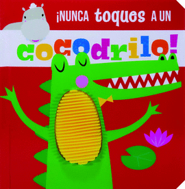 ¡NUNCA TOQUES A UN COCODRILO!