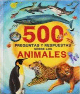 LIBRO INFANTIL: 500 PREGUNTAS Y RESPUESTAS SOBRE LOS ANIMALES MARINOS