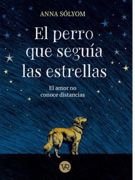 EL PERRO QUE SEGUIA LAS ESTRELLAS