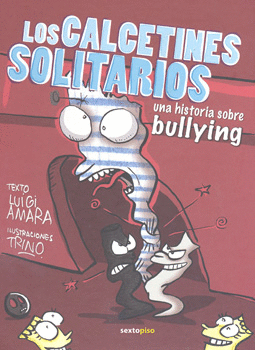 LOS CALCETINES SOLITARIOS UNA HISTORIA SOBRE BULLYNG