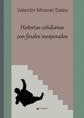 HISTORIAS COTIDIANAS CON FINALES INCIERTOS
