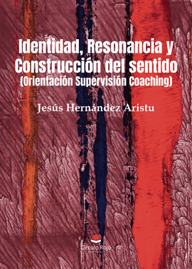 IDENTIDAD, RESONANCIA Y CONSTRUCCI&#243;N DEL SENTIDO