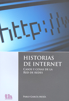 HISTORIAS DE INTERNET CASOS Y COSAS  DE LA RED DE REDES