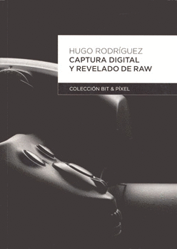 CAPTURA DIGITAL Y REVELADO DE RAW