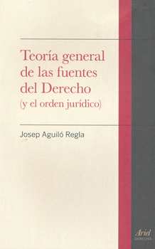 TEORIA GENERAL DE LAS FUENTES DEL DERECHO Y EL ORDEN JURID