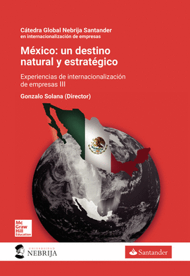 MEXICO: UN DESTINO NATURAL Y ESTRAT&#233;GICO