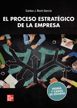 EL PROCESO ESTRAT&#233;GICO DE LA EMPRESA: TEOR&#237;A Y CASOS DE ESTUDIO