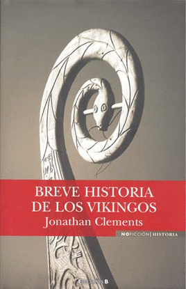 BREVE HISTORIA DE LOS VIKINGOS. CLEMENTS, JONATHAN. 9788466637862