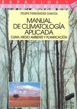 MANUAL DE CLIMATOLOGIA APLICADA: CLIMA, MEDIO AMBIENTE Y PLANIFICACION