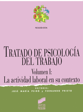 TRATADO DE PSICOLOGIA DEL TRABAJO I: LA ACTIVIDAD LABORAL EN SU CONTEXTO
