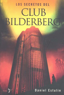 SECRETOS DEL CLUB BILDERBERG, LOS. ESTULIN, DANIEL. 9788484531685