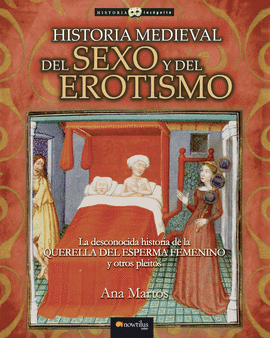 HISTORIA MEDIEVAL DEL SEXO Y DEL EROTISMO