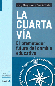 CUARTA VIA EL PROMETEDOR FUTURO DEL CAMBIO EDUCATIVO, LA