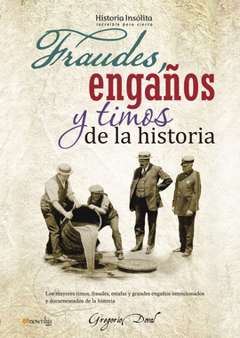 FRAUDES, ENGA&#241;OS Y TIMOS DE LA HISTORIA