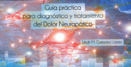 GUIA PRACTICA PARA DIAGNOSTICO Y TRATAMIENTO DEL DOLOR NEUROPATICO