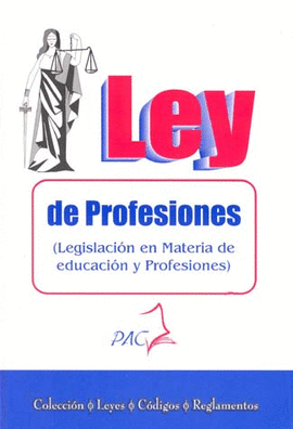 LEY DE PROFESIONES (LEGISLACION EN MATERIA DE EDUCACION Y PROFESIONES)